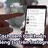 Cách Tạo Tài Khoản Riêng Tư Trên Instagram